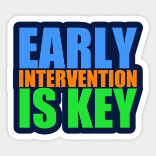 Early Childhood Intervention is Key Sticker